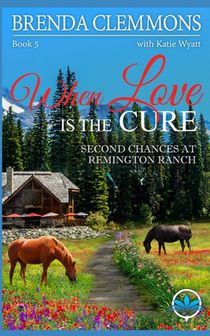 When Love is the Cure: A Clean Christian Contemporary Western Romance