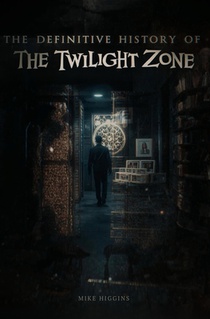 The Definitive History of The Twilight Zone