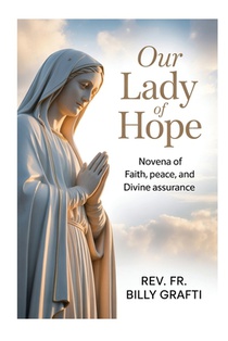 Our Lady of Hope: Novena of Faith, Peace, and Divine Assurance