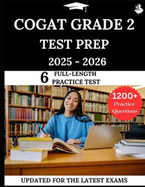 CogAT Grade 2 Test Prep 2025 - 2026: Your All-in-One Prep to Success with Practice Questions, Detailed Explanations, and Expert Strategies