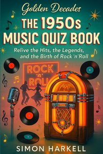 The 1950s Music Quiz Book: Relive the Hits, the Legends, and the Birth of Rock 'n' Roll