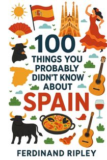 100 Things You Probably Didn't Know About Spain