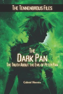 The Dark Pan: The Truth About the Evil of Peter Pan