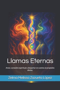 Llamas Eternas: Amor, conexión espiritual y despertar en camino al propósito divino.