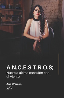 A.N.C.E.S.T.R.O.S; Nuestra última conexión con el Viento