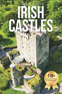 Picture Book of Majestic Irish Castles: A Visual Journey Through Ireland's Legendary Castles and Green Landscapes - Designed for Seniors Living with M
