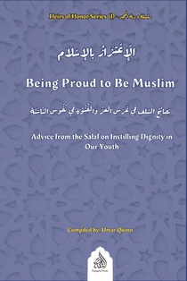 Being Proud to Be Muslim: Advice from the Salaf on Instilling Dignity in Our Youth