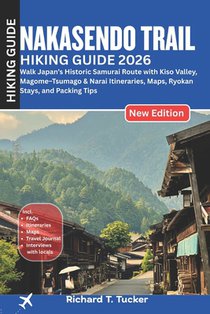 Nakasendo Trail Hiking Guide 2026: Walk Japan's Historic Samurai Route with Kiso Valley, Magome-Tsumago & Narai Itineraries, Maps, Ryokan Stays, and P