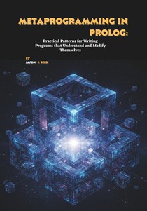 Metaprogramming in Prolog: Practical Patterns for Writing Programs that Understand and Modify Themselves