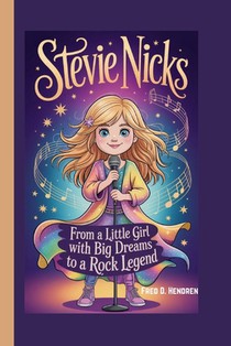 Stevie Nicks: From a Little Girl with Big Dreams to a Rock Legend