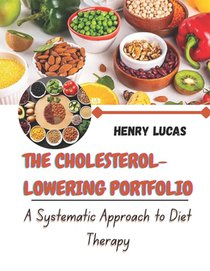 The Cholesterol-Lowering Portfolio: A Systematic Approach to Diet Therapy