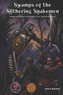 Swamps of the Slithering Snakemen: Swamp adventures and classes for Four Against Darkness