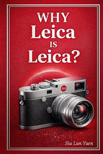 Why Leica is Leica?