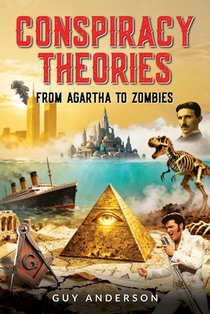 Conspiracy Theories: From Agartha to Zombies