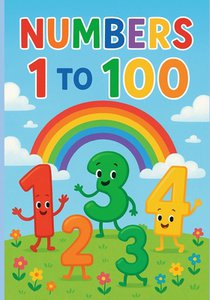 My First Numbers Book: A Counting Guide 1-100