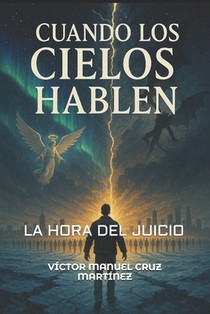 Cuando Los Cielos Hablen: La Hora del Juicio