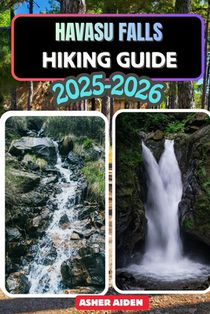 Havasu Falls Hiking Guide for 2025-2026
