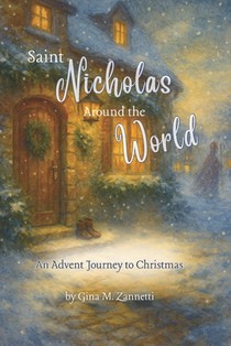 Saint Nicholas Around the World: An Advent Journey to Christmas