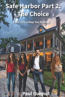 Safe Harbor Part 2: The Choice: Fate Isn't a Map You Redraw