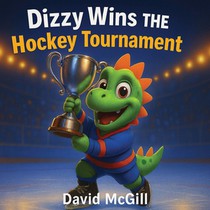 Dizzy Wins The Hockey Tournament: A Dinosaur Story For Kids