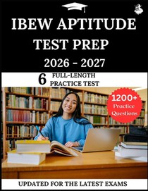 IBEW Aptitude Test Prep 2026-2027: Your All-in-One Prep to Success with Practice Questions, Detailed Explanations, and Expert Strategies