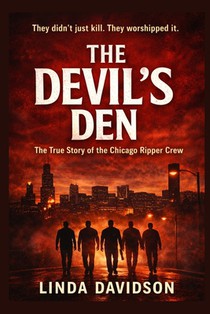 The Devil's Den: The Chicago Ripper Crew