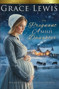 The Pregnant Amish Daughter: An Amish Christmas Romance of Mercy