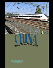 China Train Tourist Guide 2026: Explore China's High-Speed Railways, Scenic Routes, and Cultural Landmarks