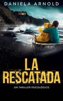 La rescatada: Un thriller psicológico