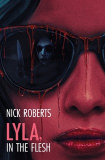 Lyla, in the Flesh: A Horror Novel
