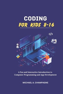 Coding for Kids 8-16: 