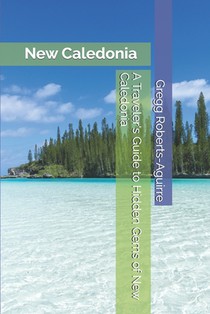 A Traveler's Guide to Hidden Gems of New Caledonia: Panache New Caledonia