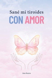 Sunra, A: Sané mi tiroides con amor