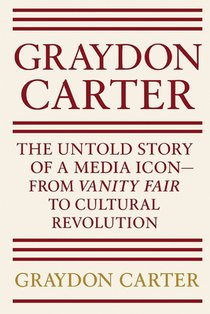 Graydon Carter: The Untold Story of a Media Icon