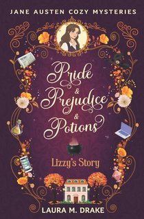 Lizzy's Story: Pride & Prejudice & Potions