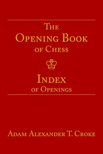 The Opening Book of Chess: Index of Openings