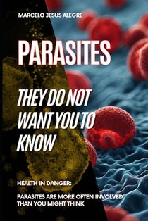 Parasites: They do not want you to know