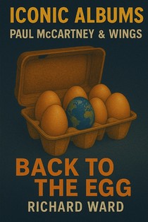 Iconic Albums - Paul McCartney & Wings - Back To The Egg