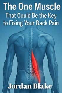 The One Muscle That Could Be the Key to Fixing Your Back Pain