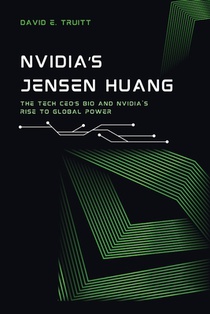 NVIDIA's Jensen Huang: The Tech CEO's Bio and NVIDIA's Rise to Global Power