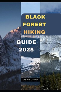 Black Forest Hiking Guide 2025