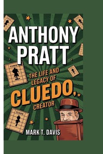 Anthony Pratt: The Life And Legacy Of Cluedo Creator