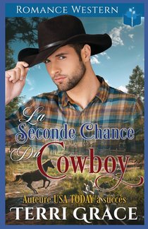 La Seconde Chance du Cowboy: Romance Western