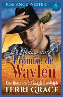 L'Indomptable Promise de Waylen: Romance Western