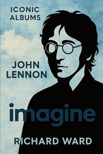 Iconic Albums - John Lennon - Imagine