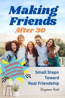 Making Friends After 30: Small Steps Toward Real Friendship