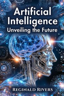 Artificial Intelligence: Unveiling the Future