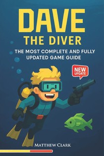 Dave the Diver Complete Game Guide: Tips and Tricks, Strategy Guide - Everything You Need from Ocean to Sushi Bar