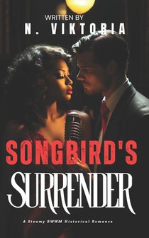 Songbird's Surrender: A Steamy BWWM Interracial Multicultural Mafia Forbidden Love Historical 1920s Romance