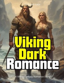 Viking Dark Romance: A Viking Fantasy Romance Story